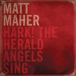 Hark the Herald Angels Sing - Single - Matt Maher