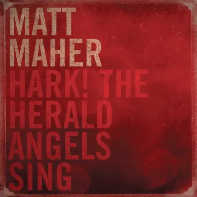 Hark the Herald Angels Sing - Single - Matt Maher