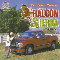 El Mero Chaka - El Halcon de La Sierra