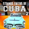 Eternos Exitos de Cuba, Vol. 2