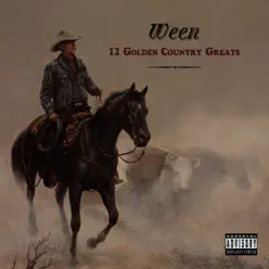 12 Golden Country Greats - Ween