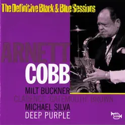 The Definitive Black & Blue Sessions: Deep Purple (Toulouse, France 1973) - Arnett Cobb The Definitive Black & Blue Sessions: Deep Purple (Toulouse, France 1973) - Arnett Cobb