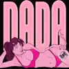 Dada - Single album lyrics, reviews, download