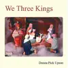We Three Kings album lyrics, reviews, download