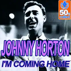 I'm Coming Home (Digitally Remastered) - Single - Johnny Horton