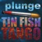 Tin Fish Tango artwork