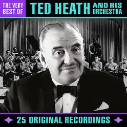 The Very Best Of - Ted Heath The Very Best Of - Ted Heath