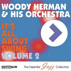 It's All About Swing, Vol. 2 - Woody Herman