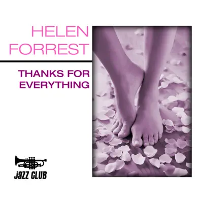 Thanks for Ev'rything - Helen Forrest Thanks for Ev'rything - Helen Forrest