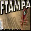 The Funky Drama (FTampa Mix) - Single album lyrics, reviews, download