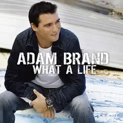 What a Life - Adam Brand