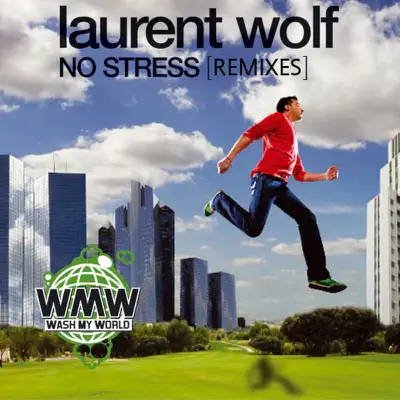 No Stress (Remixes) [Bonus Track Version] - Laurent Wolf