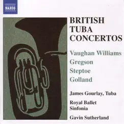 British Tuba Concertos by Gavin Sutherland, James Gourlay & Royal Ballet Sinfonia album reviews, ratings, credits