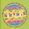 My Gospel Friends: Songs for Children