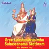 Sree Lakshminrusimha Sahasranama Stothram album lyrics, reviews, download