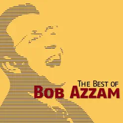 The Best of Bob Azzam - Bob Azzam The Best of Bob Azzam - Bob Azzam