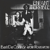 Enfant terrible - Bert De Coninck & Jean Rousseau