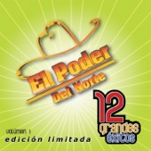 El Poder del Norte: 12 Grandes Exitos, Vol. 1