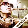 Om: Miami 2006 (Unmixed DJ Version) album lyrics, reviews, download
