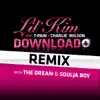 Stream & download Download (feat. T-Pain & Charlie Wilson) [with Soulja Boy & the Dream] [Remix] - Single