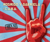 Area 52 - Rodrigo y Gabriela & C.U.B.A.