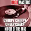 Rock Masters: Chirpy Chirpy Cheep Cheep album lyrics, reviews, download