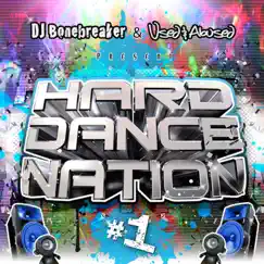 Hard Dance Nation Vol. 1 Presented By DJ Bonebreaker and Used & Abused (The ULTIMATE Compilation of Jumpstyle, Hardstyle, Hard House, Hard Trance, Hard Techno and Hands Up!) by Various Artists album reviews, ratings, credits