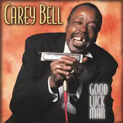 Good Luck Man by Carey Bell album reviews, ratings, credits
