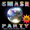Smash 80's Party Vol 1, 2010