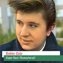 Super Best (Remastered) - Bobby Solo