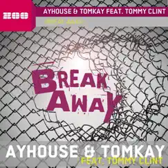 Break Away (Club Mix) [feat. Tommy Clint] Song Lyrics