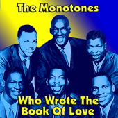Who Wrote the Book of Love - モノトーンズ