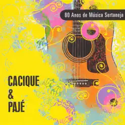 80 Anos de Música Sertaneja: Cacique & Paje - Cacique 80 Anos de Música Sertaneja: Cacique & Paje - Cacique