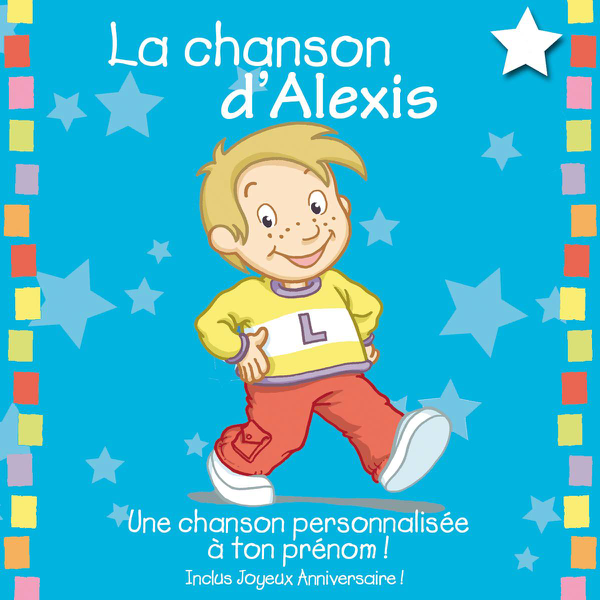 La Chanson D Alexis Album Personnalise Par Le Prenom By Leopold Et Mirabelle On Itunes