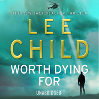 Lee Child - Worth Dying For: Jack Reacher 15 (Unabridged) artwork