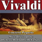 Vivaldi: Concierto Pequeño. Música Clásica por la: Orchestre de Chambre de la Sarre artwork