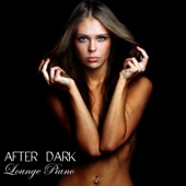 After Dark Lounge Piano Music: 30 Late Night Smooth Jazz Piano Music Classics at Luna del Mar artwork