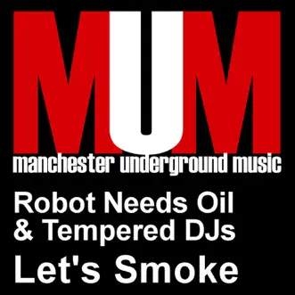 Let's Smoke (Ben Lb Remix) by Robot Needs Oil & Tempered DJs song reviws