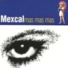 Mexcal - Mas Mas Mas (Radio Edit)