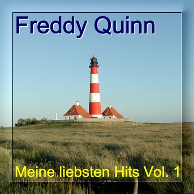 Meine liebsten Hits - My Most Favourite Songs, Vol. 1: Heimweh (Neuaufnahme) - Freddy Quinn