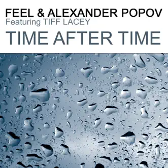 Time After Time (Chris Reece Main Mix) by Feel, Alexander Popov & Tiff Lacey song reviws