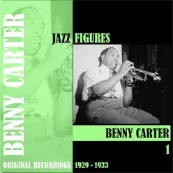 Jazz Figures / Benny Carter, Volume 1 (1929-1933) - Benny Carter & His Orchestra Jazz Figures / Benny Carter, Volume 1 (1929-1933) - Benny Carter & His Orchestra