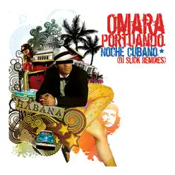 Noche Cubana (DJ Slick Remixes) (Digital Only) - Omara Portuondo Noche Cubana (DJ Slick Remixes) (Digital Only) - Omara Portuondo
