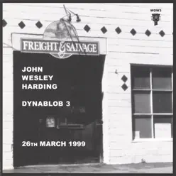 Dynablob 3: 26th March 1999 - John Wesley Harding