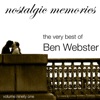The Very Best of Ben Webster (Nostalgic Memories Volume 91), 2009