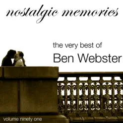 The Very Best of Ben Webster (Nostalgic Memories Volume 91) - Ben Webster