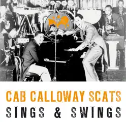 Scats, Sings & Swings - Cab Calloway