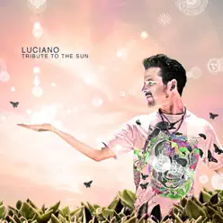 Tribute to the Sun - Luciano Tribute to the Sun - Luciano