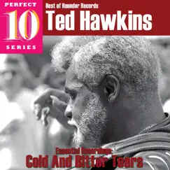 Cold and Bitter Tears: Essential Recordings by Ted Hawkins album reviews, ratings, credits