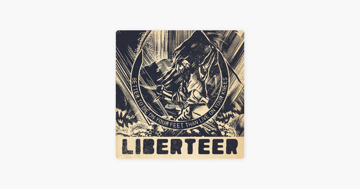 liberteer better to die on your feet than live on your knees liberteer better to die on your feet than live on your knees